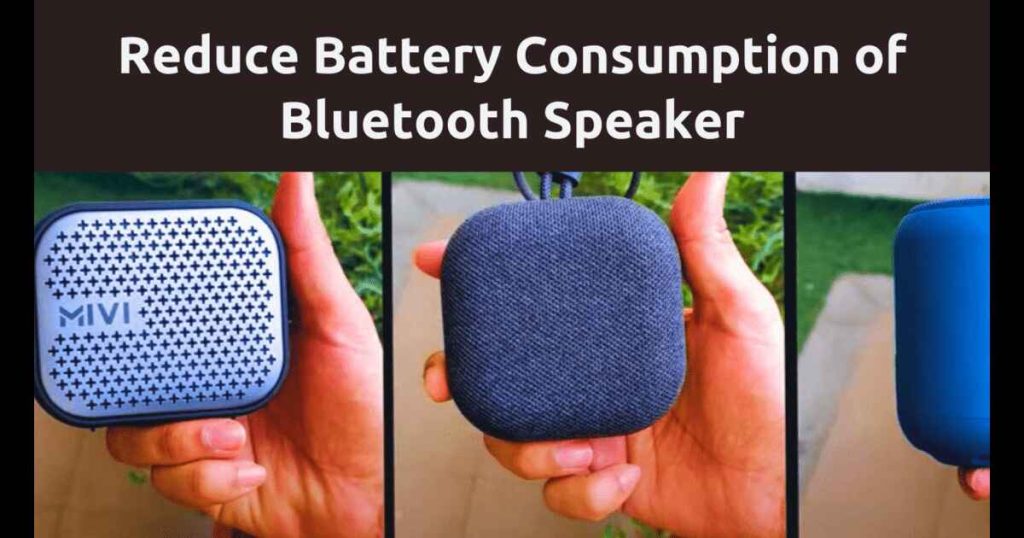 reduce Battery consumption of Bluetooth speaker
