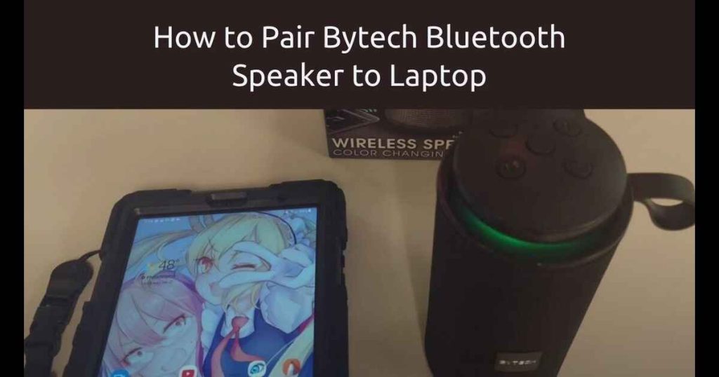 How to Pair Bytech Bluetooth Speaker to Laptop